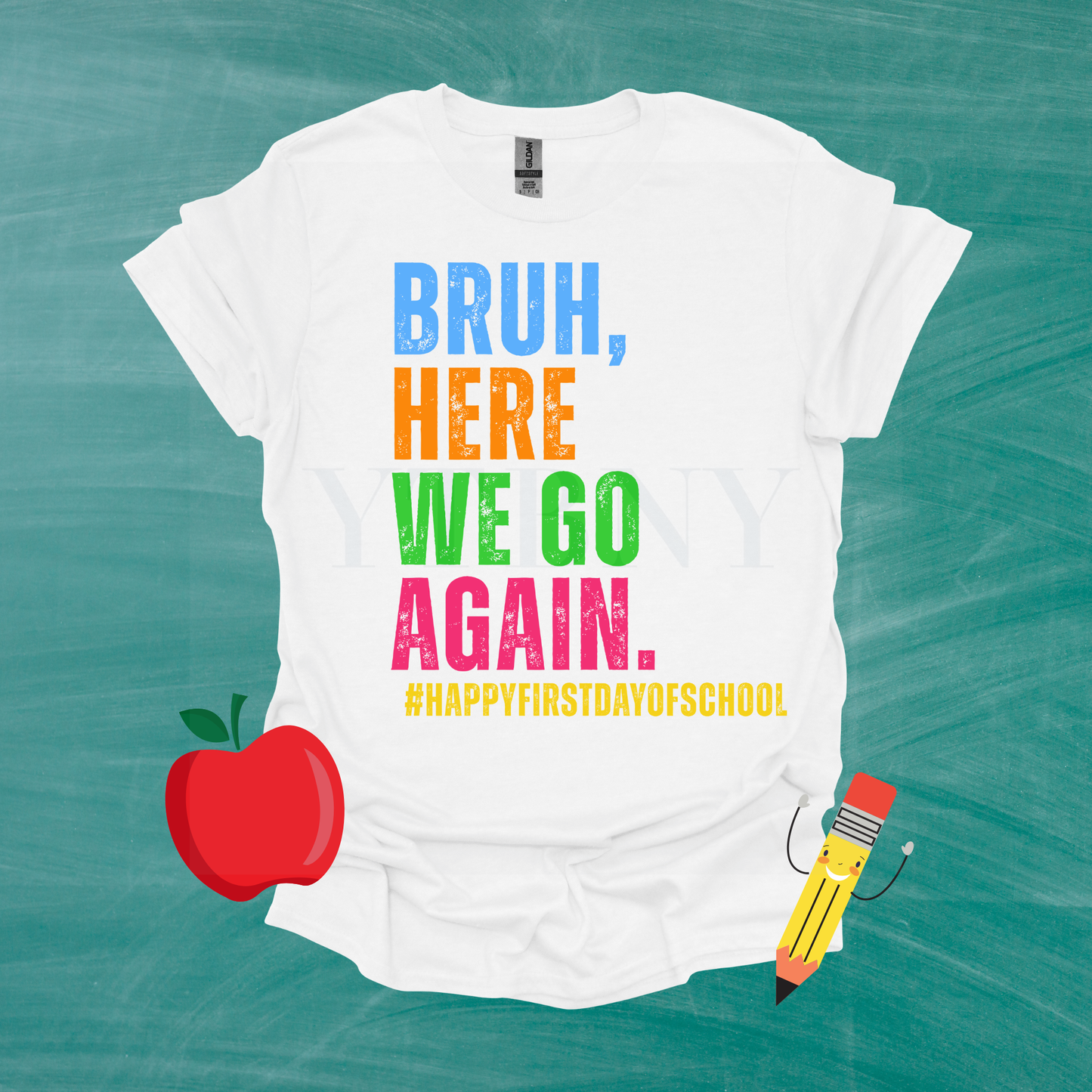 Bruh, Here We Go Again (1st day of school) Digital File