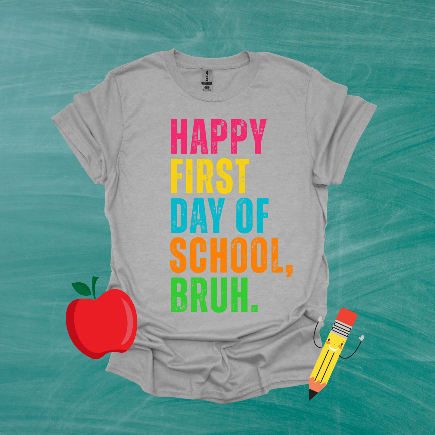 Happy First Day of School, Bruh T-Shirt