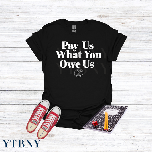 Pay Us What You Owe Us Teacher Shirt