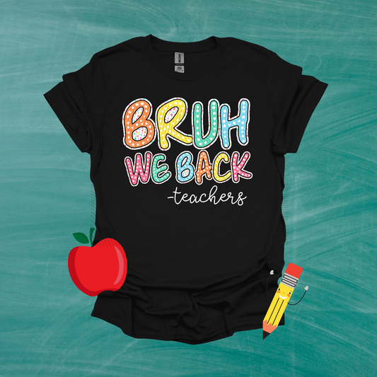 Bruh We Back T-Shirt